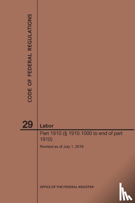 Nara - Code of Federal Regulations Title 29, Labor, Parts 1910 (1910. 1000 to End), 2019