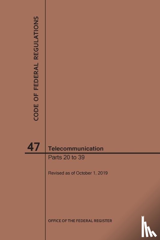 Nara - Code of Federal Regulations Title 47, Telecommunication, Parts 20-39, 2019