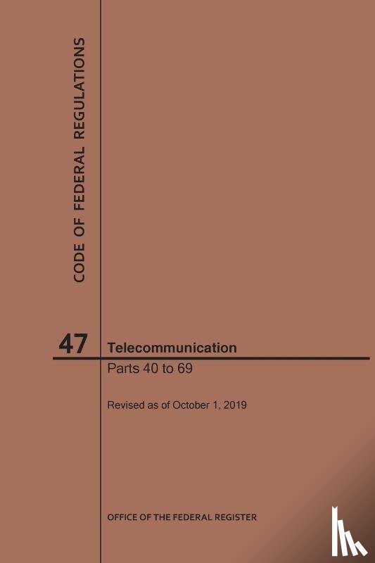 Nara - Code of Federal Regulations Title 47, Telecommunication, Parts 40-69, 2019