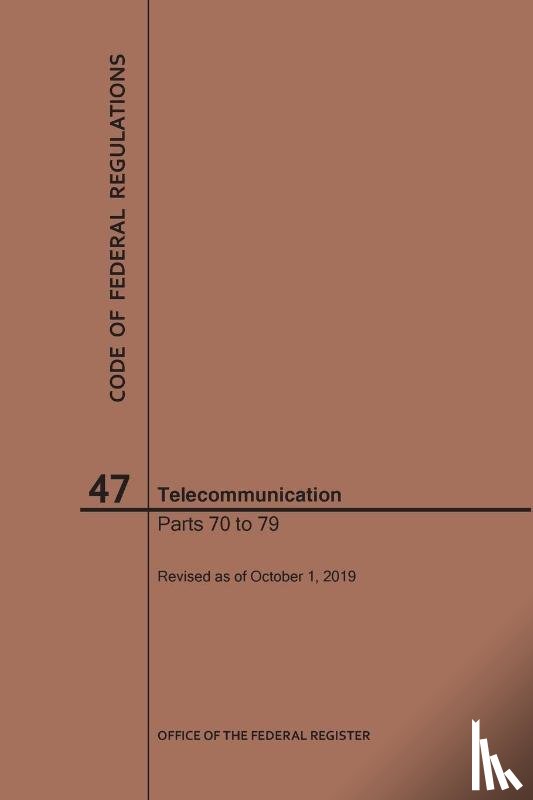 Nara - Code of Federal Regulations Title 47, Telecommunication, Parts 70-79, 2019