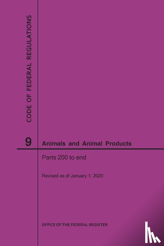Nara - Code of Federal Regulations Title 9, Animals and Animal Products, Parts 200-End, 2020