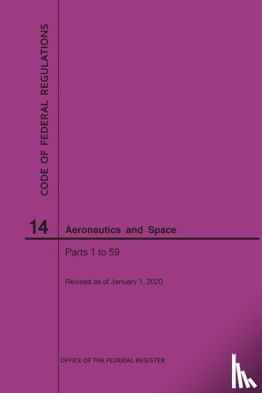 Nara - Code of Federal Regulations, Title 14, Aeronautics and Space, Parts 1-59, 2020