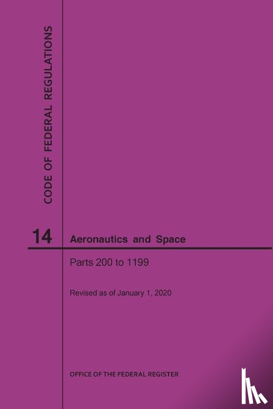 Nara - Code of Federal Regulation, Title 14, Aeronautics and Space, Parts 200-1199, 2020