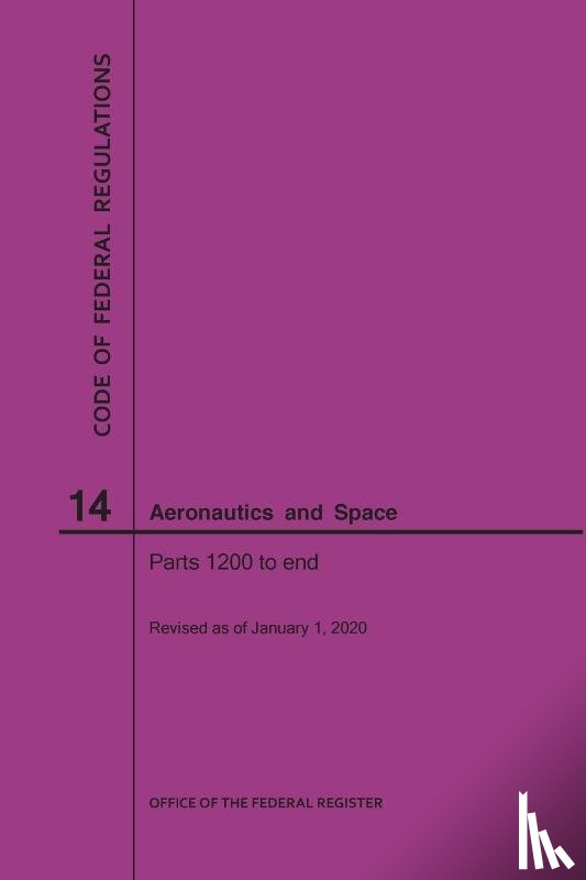Nara - Code of Federal Regulations, Title 14, Aeronautics and Space, Parts 1200-End, 2020