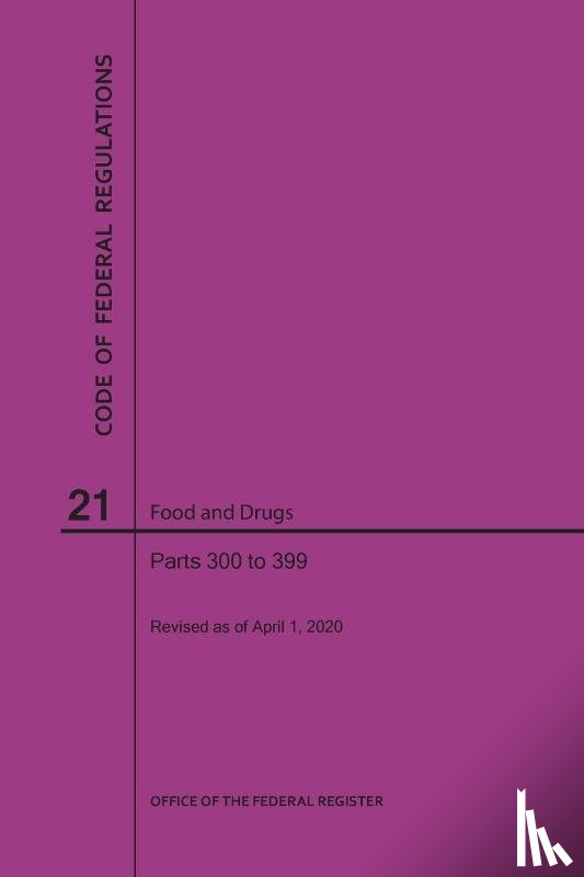 Nara - Code of Federal Regulations Title 21, Food and Drugs, Parts 300-399, 2020