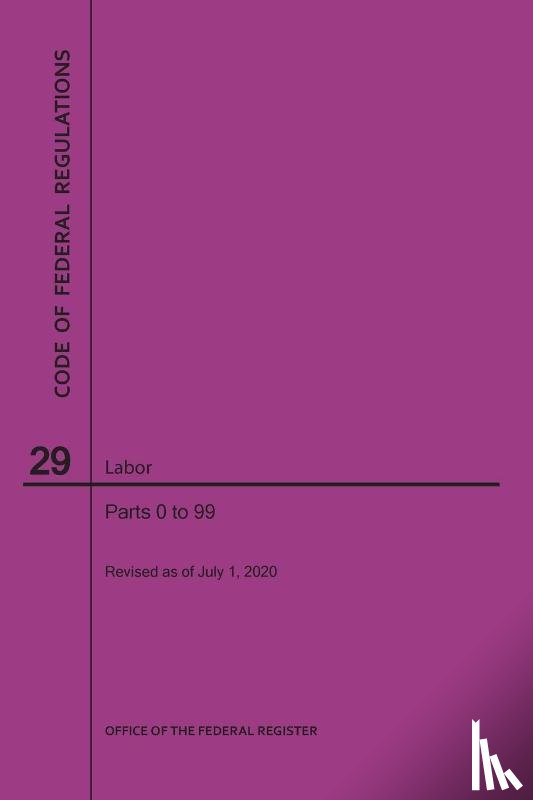 Nara - Code of Federal Regulations Title 29, Labor, Parts 0-99, 2020