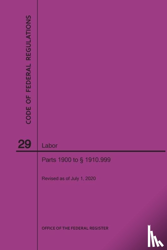 Nara - Code of Federal Regulations Title 29, Labor, Parts 1900-1910(1900 to 1910. 999), 2020