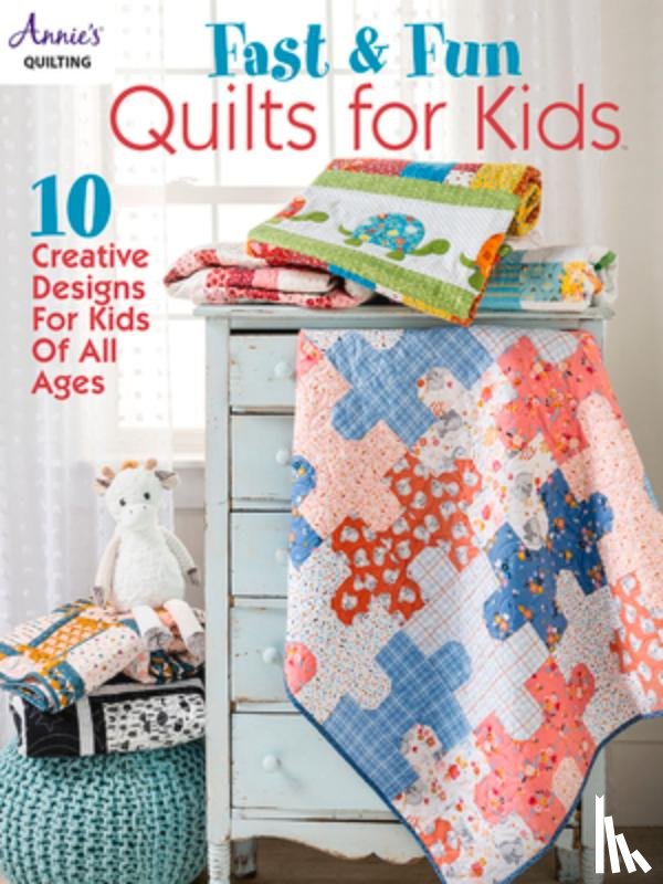 Quilting, Annie's - Fast & Fun Quilts for Kids
