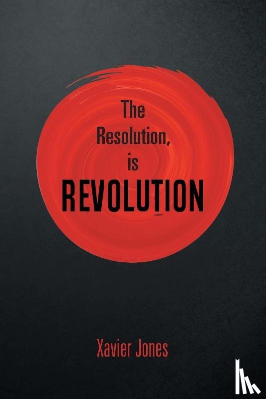 Jones, Xavier - The resolution, is REVOLUTION