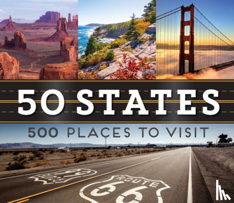 Publications International Ltd - 50 States 500 Places to Visit