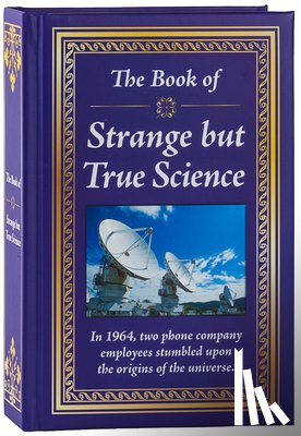 Publications International Ltd - The Book of Strange But True Science: Big Book of Amazing Discoveries, Weird Experiments & Mind-Blowing Facts Hardcover Gift for Trivia Buffs, Curious