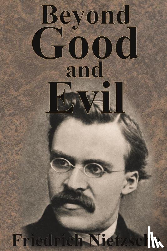 Nietzsche, Friedrich Wilhelm - Beyond Good And Evil