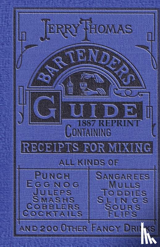 Thomas, Jerry - Jerry Thomas Bartenders Guide 1887 Reprint