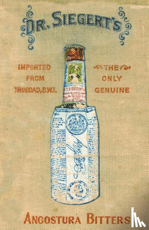 Siegert, Dr - Angostura Bitters Complete Mixing Guide 1908 Reprint