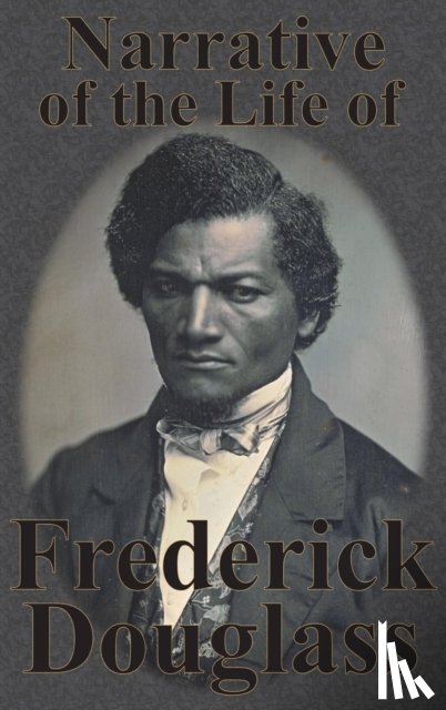 Douglass, Frederick - Narrative of the Life of Frederick Douglass