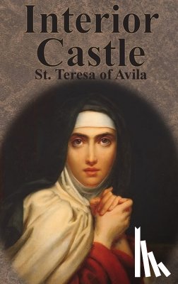 Teresa of Avila, St - Interior Castle