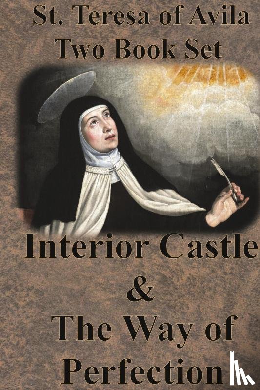St Teresa of Avila - St. Teresa of Avila Two Book Set - Interior Castle and The Way of Perfection