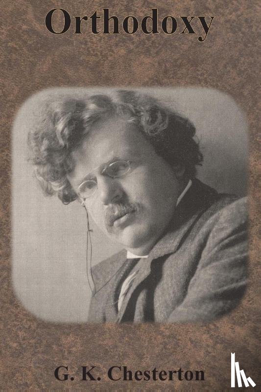 Chesterton, G K - Orthodoxy