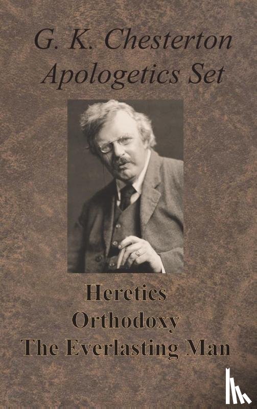Chesterton, G K - Chesterton Apologetics Set - Heretics, Orthodoxy, and The Everlasting Man