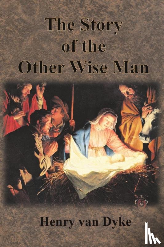 Dyke, Henry Van - The Story of the Other Wise Man