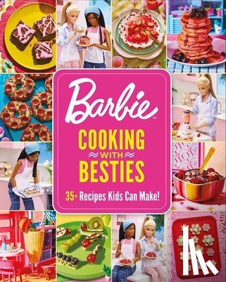Mattel - Barbie: Cooking with Besties: 35+ Recipes Kids Can Make!