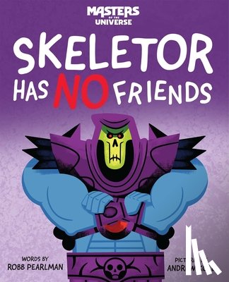 Pearlman, Robb - Masters of the Universe: Skeletor Has No Friends