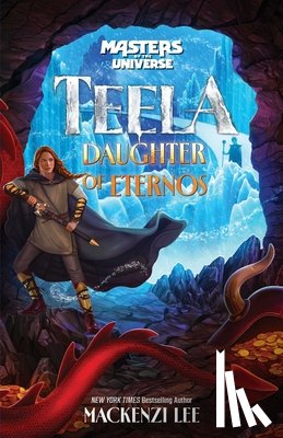 Lee, Mackenzi - Masters of the Universe (Film): Teela: Daughter of Eternos