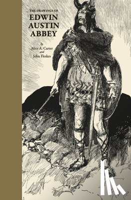 Carter, Alice - The Drawings of Edwin Austin Abbey