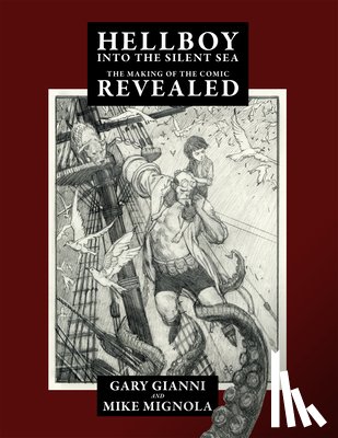 Mignola, Mike, Gianni, Gary - Hellboy Into the Silent Sea