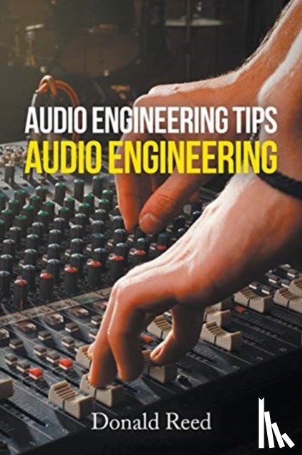 Reed, Donald - Audio Engineering Tips