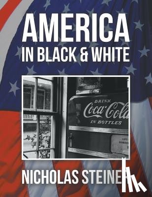 Steiner, Nicholas - America in Black and White