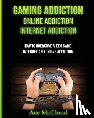 McCloud, Ace - Gaming Addiction