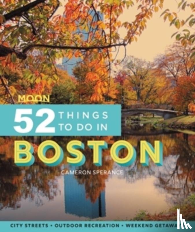 Sperance, Cameron - Moon 52 Things to Do in Boston (First Edition)