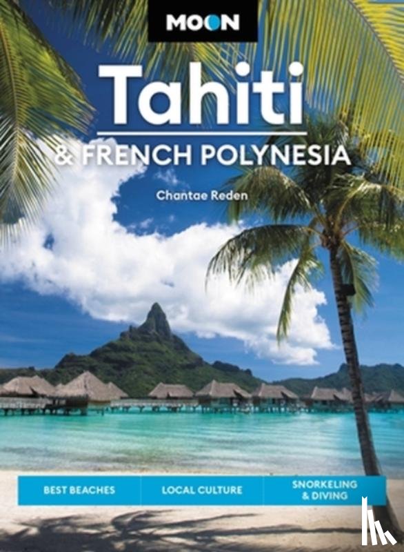 Reden, Chantae, Stanley, David - Moon Tahiti & French Polynesia (First Edition)