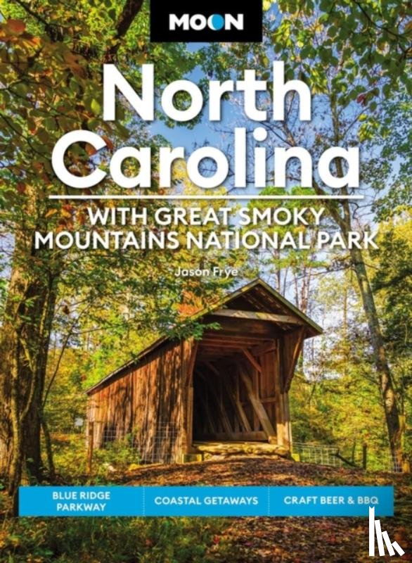 Frye, Jason - Moon North Carolina: With Great Smoky Mountains National Park (Eighth Edition)