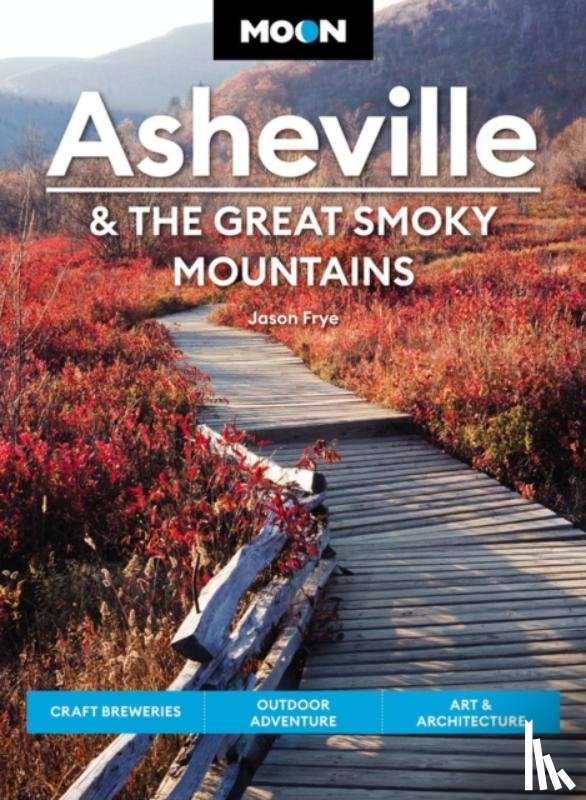 Frye, Jason - Moon Asheville & the Great Smoky Mountains (Third Edition)