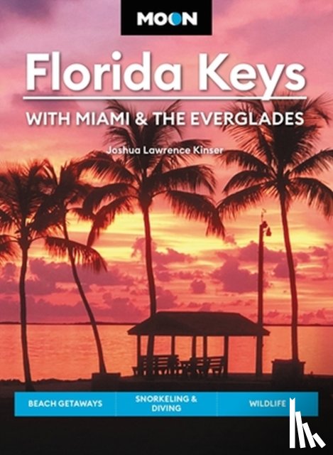 Kinser, Joshua Lawrence - Moon Florida Keys: With Miami & the Everglades