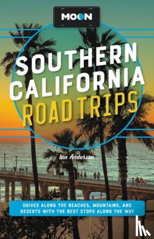 Anderson, Ian, Blough, Jenna, Dunham, Jessica, Hull, Tim - Moon Southern California Road Trips