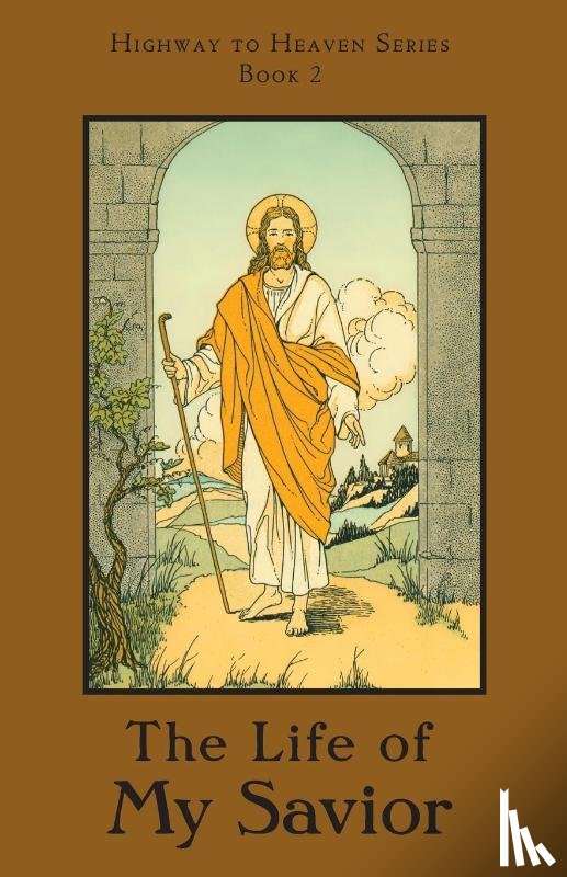 Notre Dame, A School Sister of - The Life of My Savior