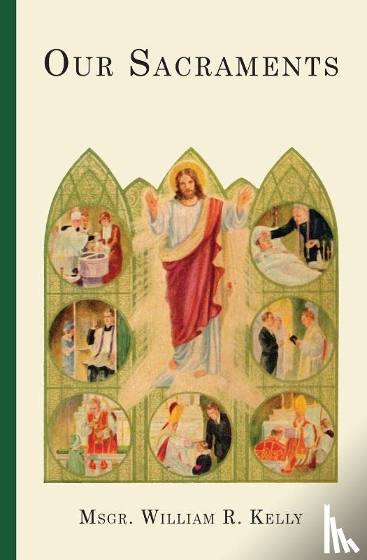 Kelly, REV William R - Our Sacraments