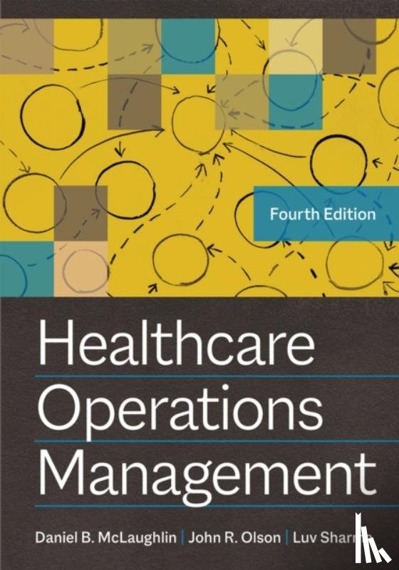 Olson, John R., McLaughlin, Daniel B., Sharma, Luv - Healthcare Operations Management