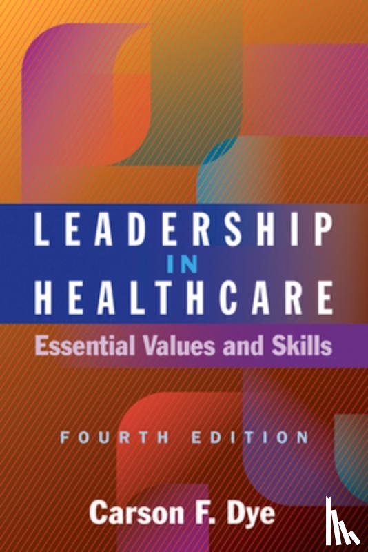 Dye, Carson F. - Leadership in Healthcare