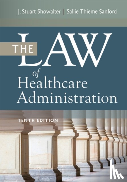 Showalter, J. Stuart, Sanford, Sallie Thieme - The Law of Healthcare Administration