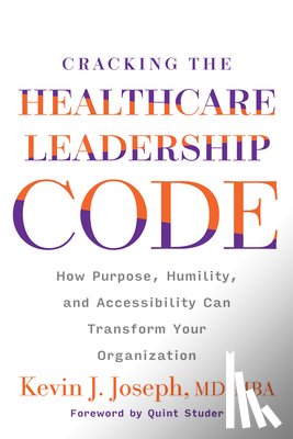 Joseph, Kevin J. - Cracking the Healthcare Leadership Code