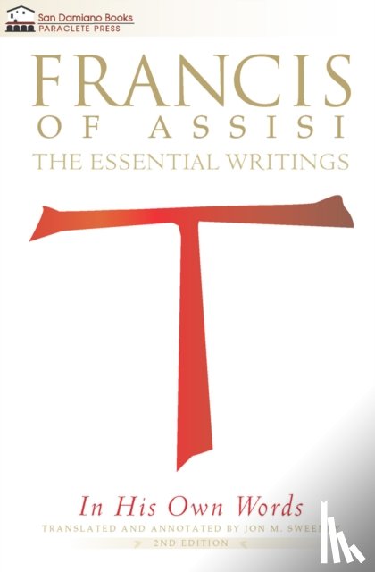 Sweeney, Jon M. - Francis of Assisi in His Own Words: The Essential Writings