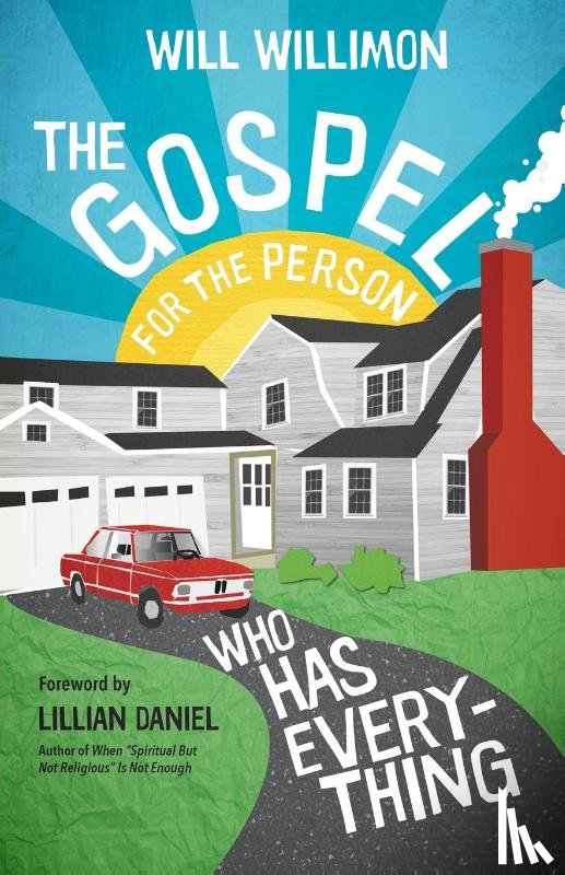 Willimon, Will - The Gospel for the Person Who Has Everything
