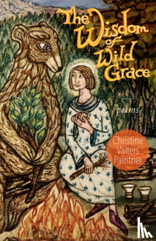 Paintner, Christine Valters - The Wisdom of Wild Grace: Poems