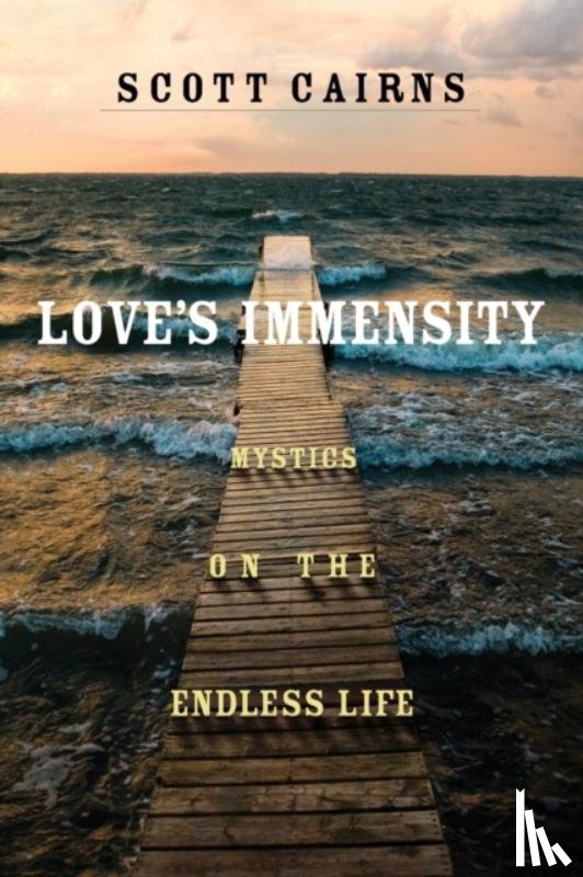 Cairns, Scott - Love's Immensity