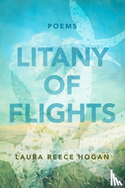 Hogan, Laura Reece - Litany of Flights