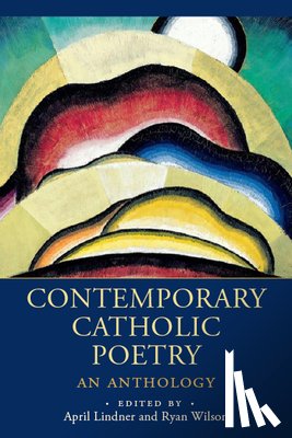 Lindner, April - Contemporary Catholic Poetry: An Anthology